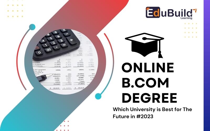 B.Com Degree in India: Courses, Fees, Career Prospects, and Admission 2023
