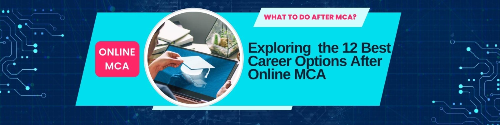 What to Do After MCA? Exploring the 12 Best Career Options After Online MCA | Edubuild Learning