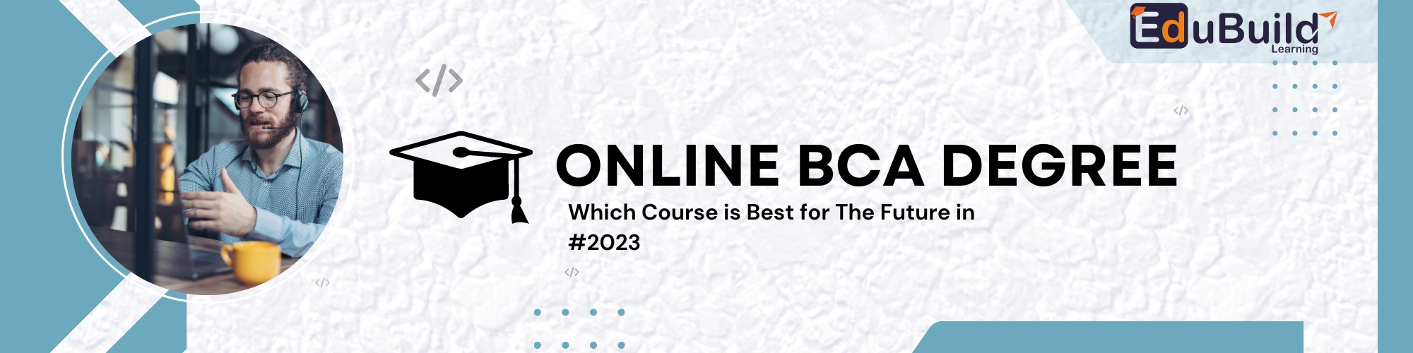 Online BCA Degree in India: Course, Fees, Career, and Admission 2023