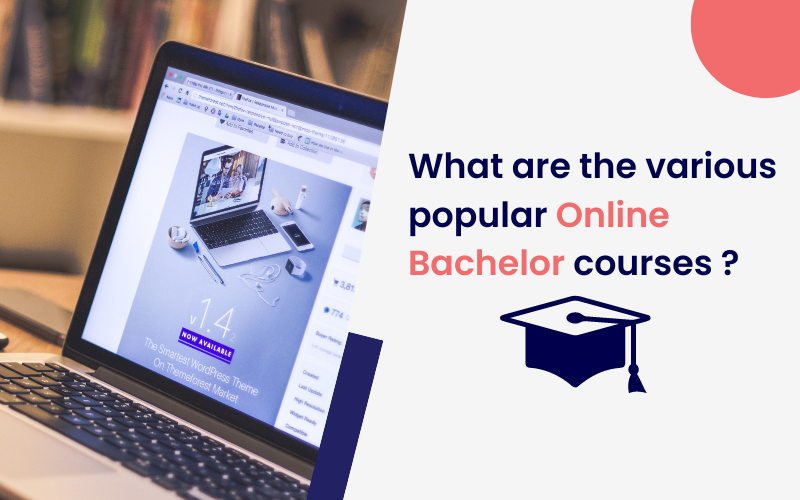 What are the various popular Online bachelor courses?